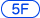 5F